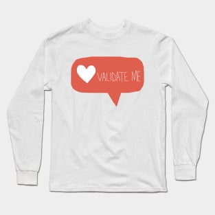 validate me Long Sleeve T-Shirt